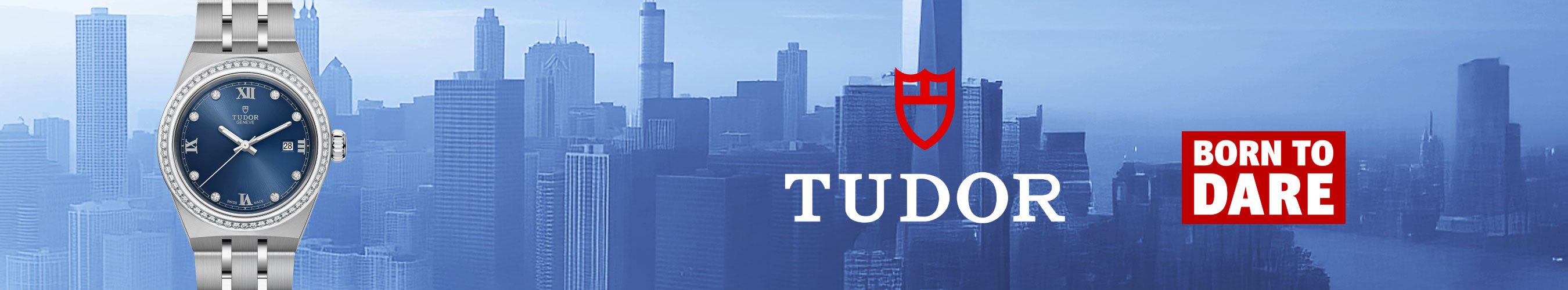 Shop TUDOR Royal in Austin & Houston, TX banner image